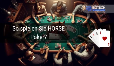 So spielen Sie HORSE Poker