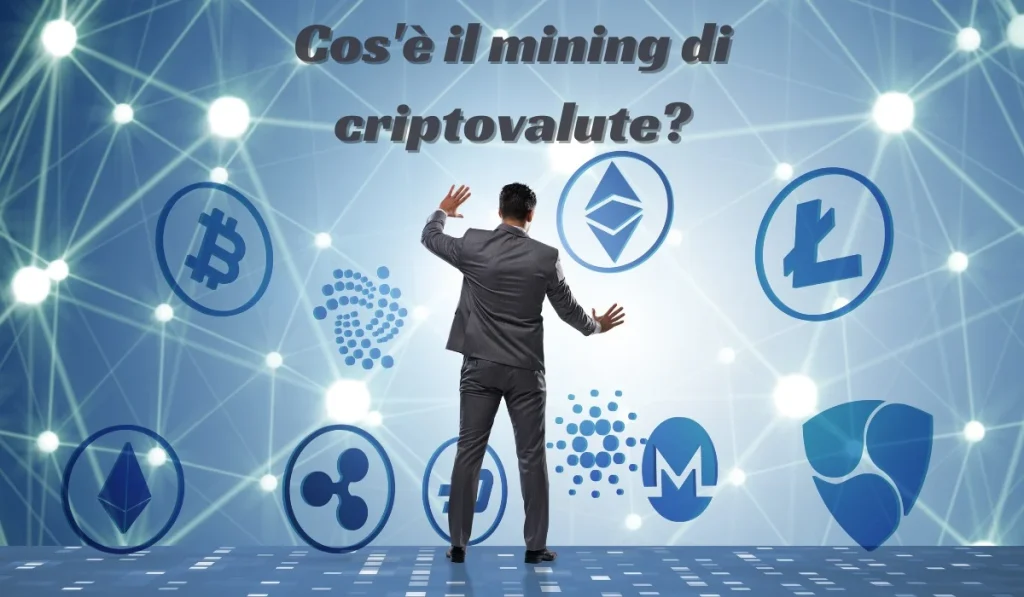 Cos'è il mining di criptovalute Come funziona