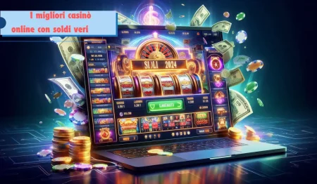 I migliori casinò online con soldi veri