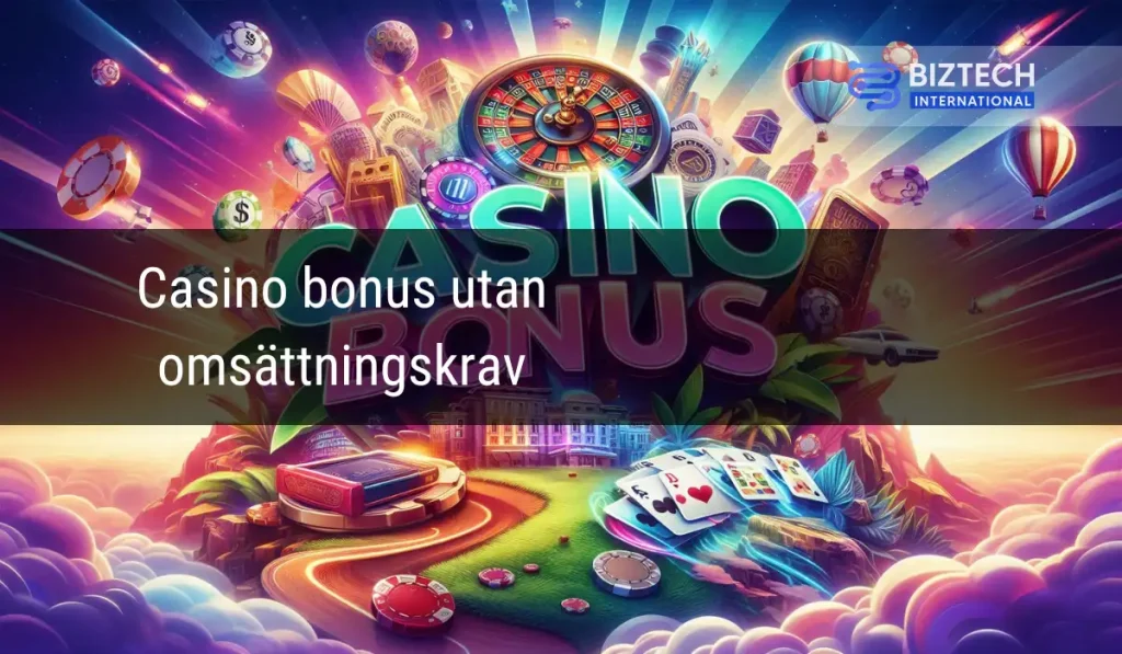 Casino Bonusar utan omsättningskrav 2024