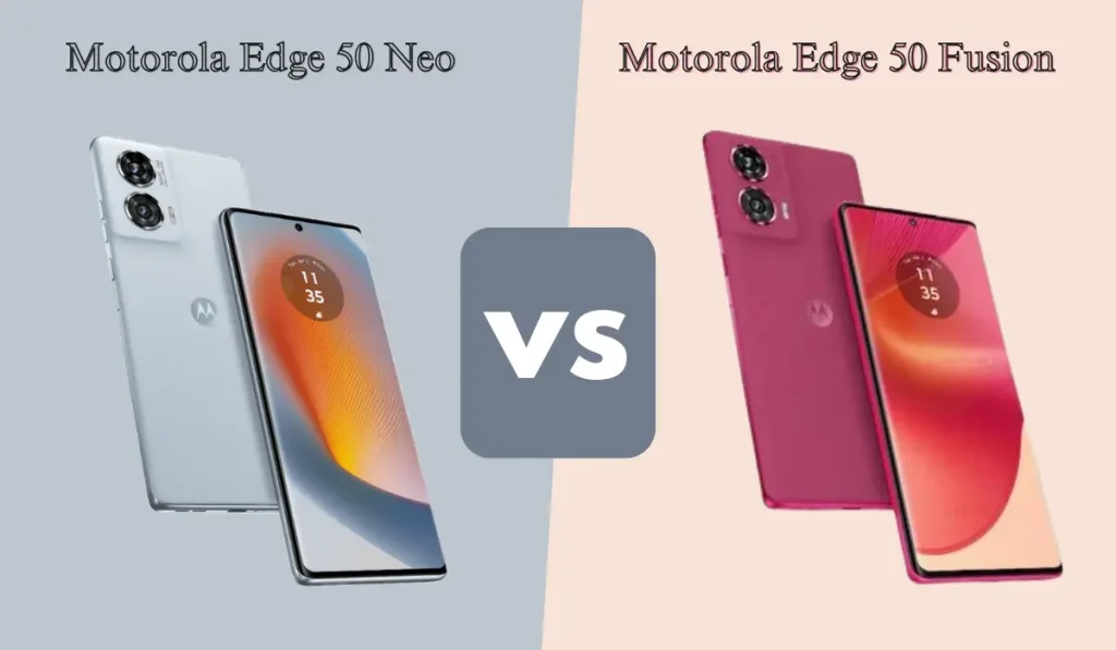 Motorola Edge 50 Neo vs Motorola Edge 50 Fusion