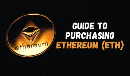 Guide To Purchasing Ethereum: Easy Steps For Beginners