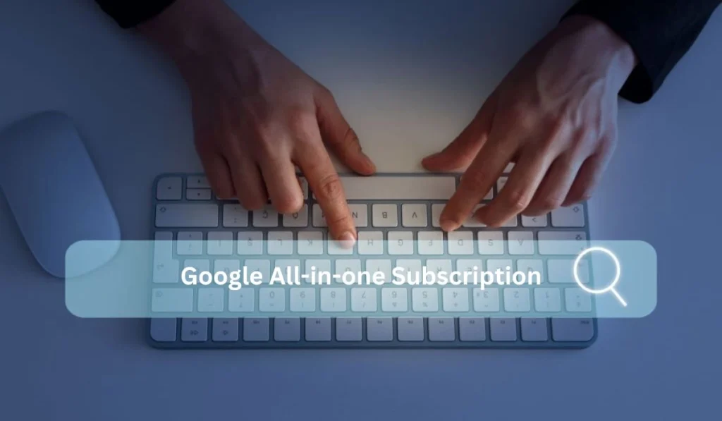 Google’s New Subscription Pack 

