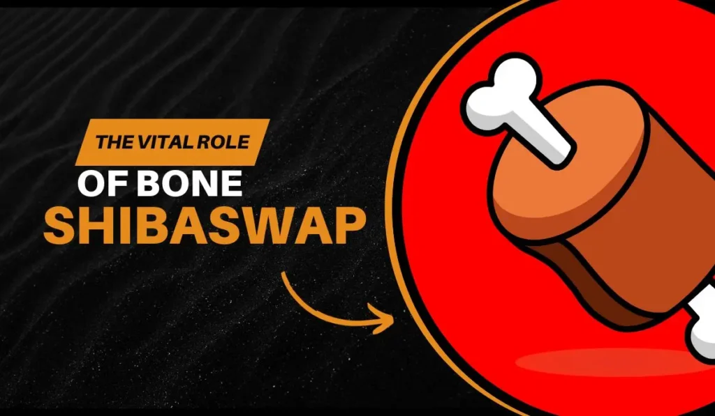 The Vital Role of Bone ShibaSwap