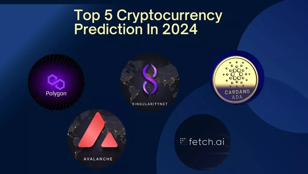 Top 5 Cryptocurrency in 2024 Prediction