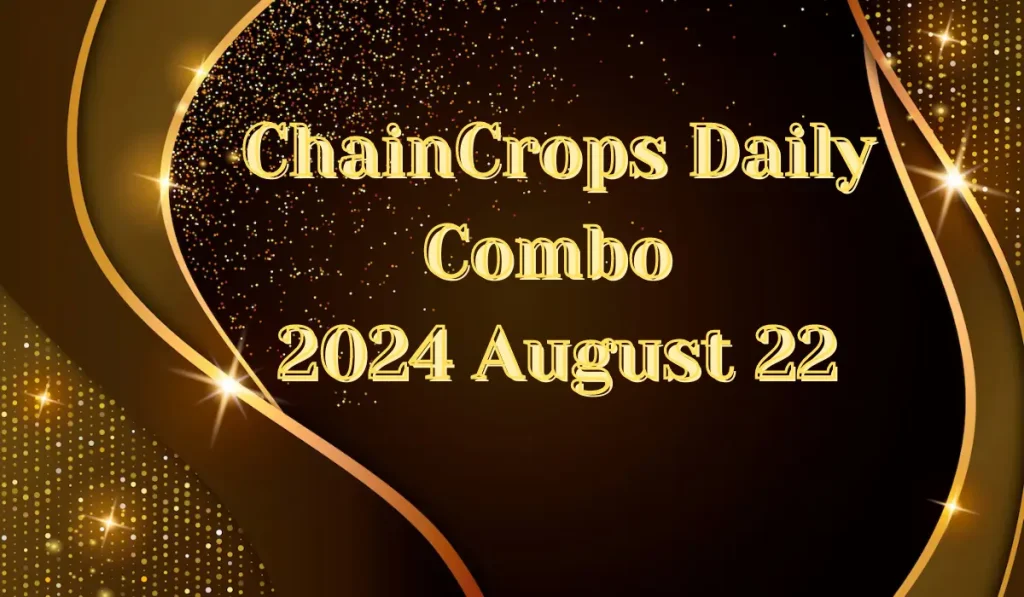 ChainCrops Daily Combo August 22