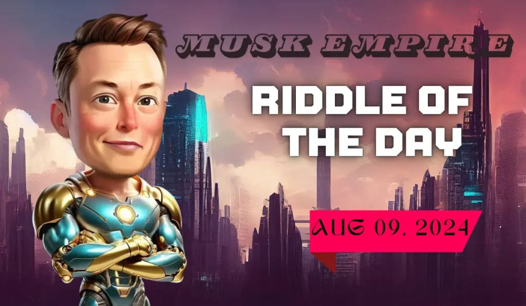 Musk X Empire Riddle Of The Day For August 9