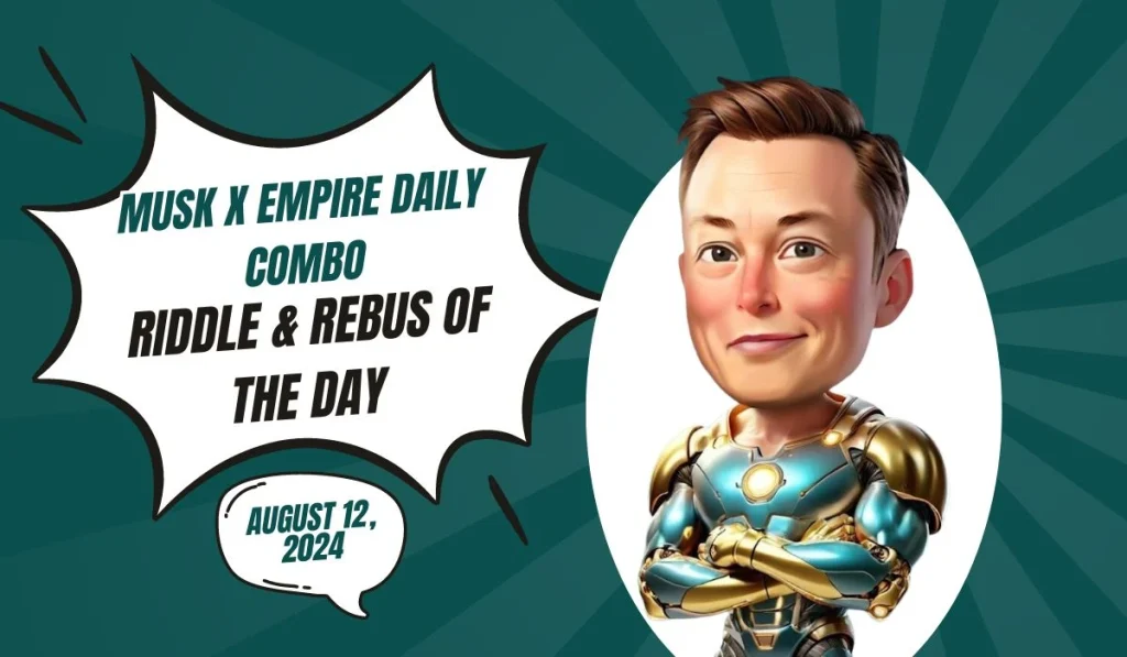 Musk X Empire Daily Combo August 12, 2024