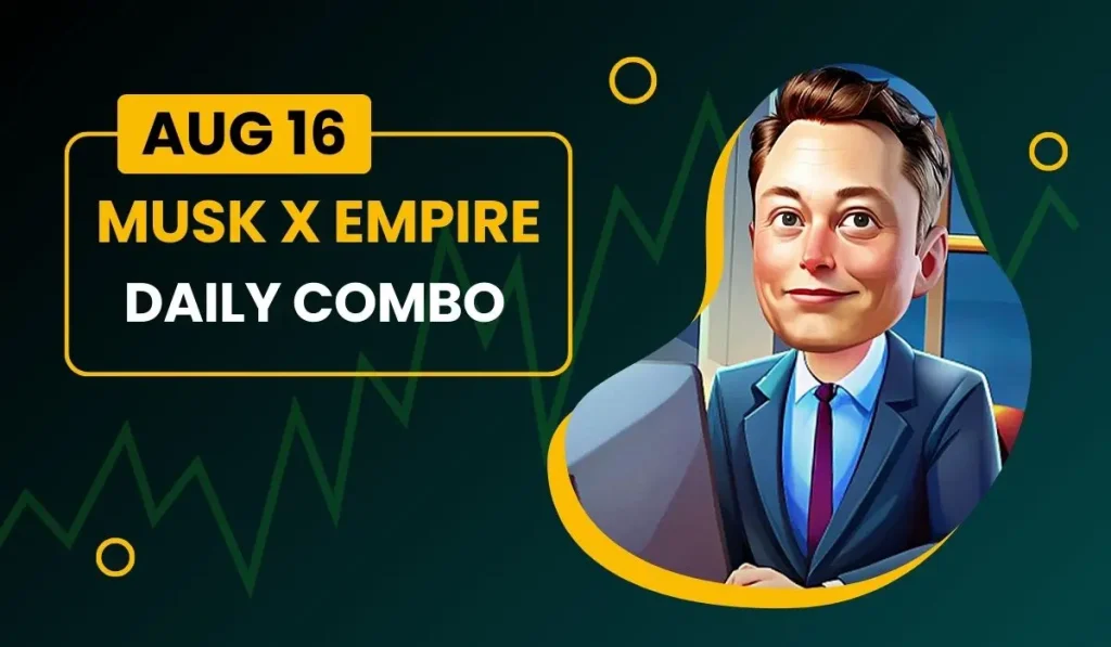 Musk X Empire Daily Combo August 16