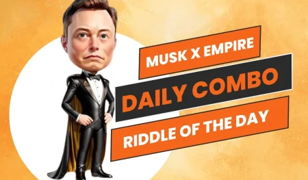 Musk X Empire Daily Combo Cards And Riddle Of The Day (august 8, 2024)