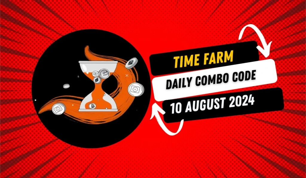 Time Farm Daily Combo Code 10 August 2024