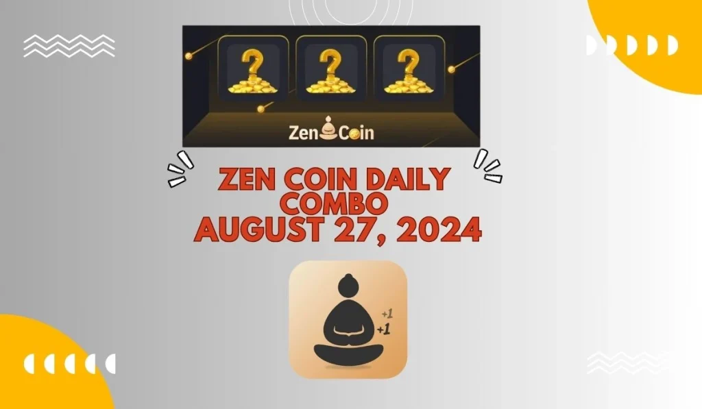 Zen Coin Daily Combo August 27, 2024