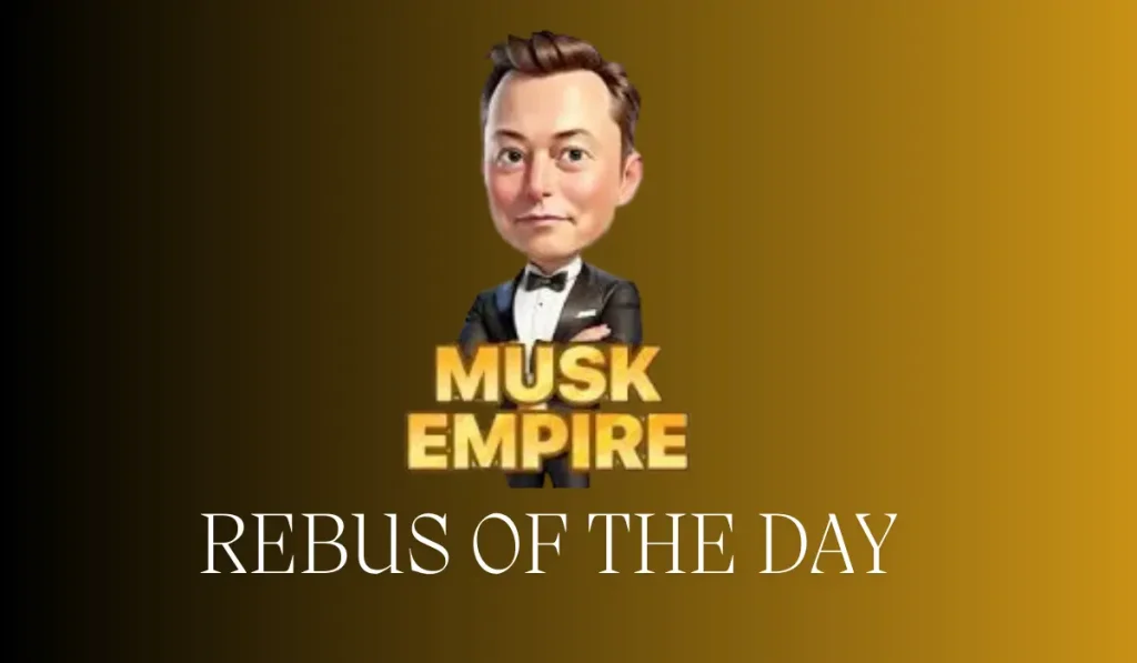 Musk X Empire Rebus Of The Day September 9