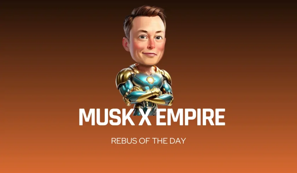 Musk X Empire Rebus Of The Day September 15