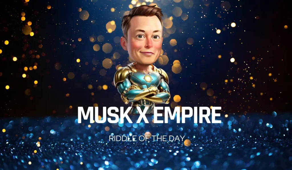 Musk X Empire Riddle 15 September 2024