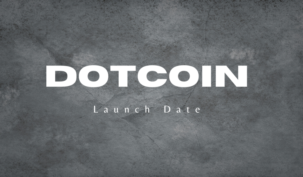 Dotcoin Launch Date