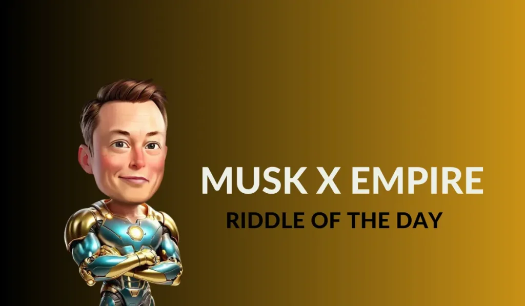 Musk X Empire Riddle September 6