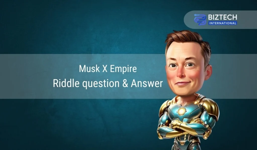 Musk X Empire Riddle question & Answer