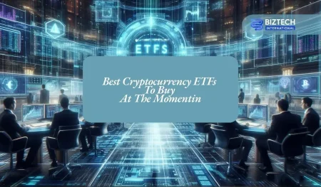 Best Cryptocurrency ETFs To Buy At The Moment